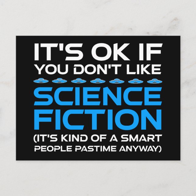 It's OK If You Don't Like Science Fiction Postcard (Front)