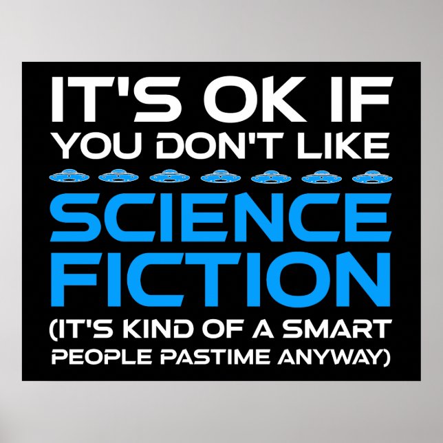 It's OK If You Don't Like Science Fiction Poster (Front)