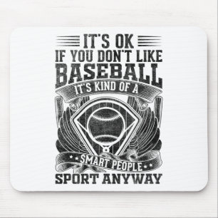It's Ok If You Don't Like Sell It's A Smart People Mouse Pad