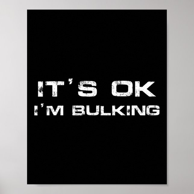 It's Ok I'm Bulking Funny Gym Powerlifting Tee Wei Poster (Front)