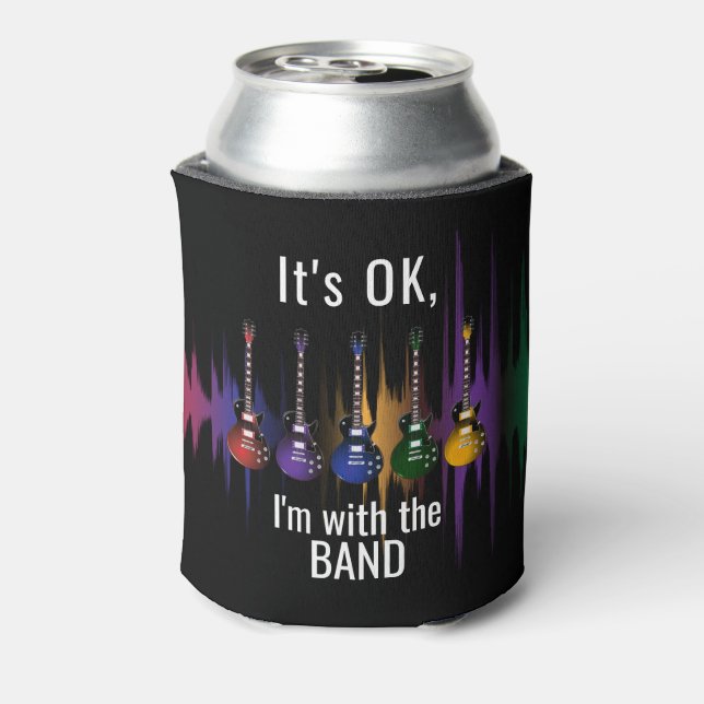 It's Ok, I'm with the Band! Can Cooler (Can Back)