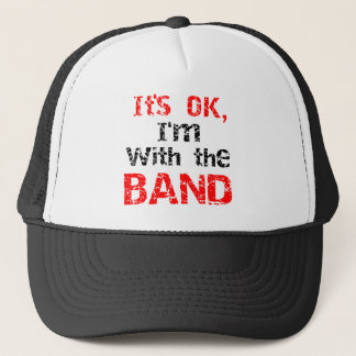 It's OK, I'm with the band Trucker Hat