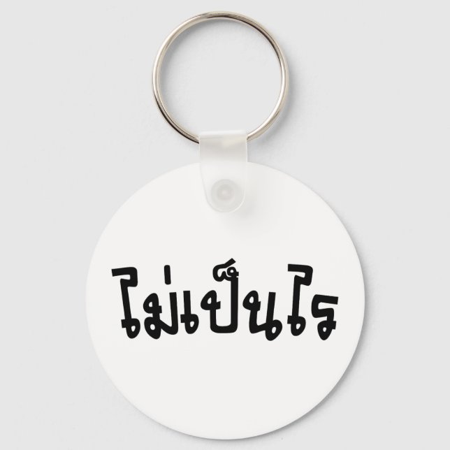 It's OK ♦ Mai Pen Rai in Thai Language Script ♦ Key Ring (Front)
