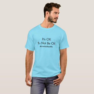 It's OK - Mental Health Awareness T-Shirt