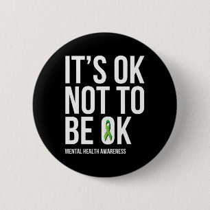 It's Ok Not To Be Ok - Mental Health Awareness 6 Cm Round Badge