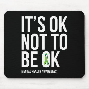 It's Ok Not To Be Ok - Mental Health Awareness Mouse Pad