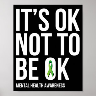 Its Ok Not To Be Ok - Mental Health Awareness Poster