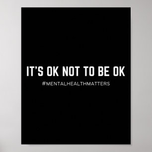 It's Ok Not To Be Ok Mental Health Awareness Poster