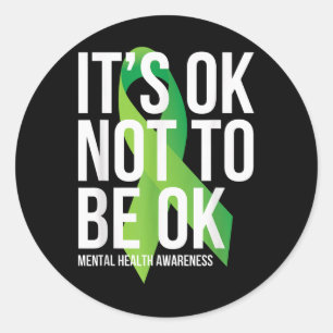 Its Ok Not To Be Ok Mental Health Awareness Ribbon Classic Round Sticker