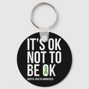 Its Ok Not To Be Ok - Mental Health Awareness T Sh Key Ring