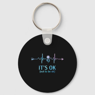Its Ok Not To Be Ok Semicolon Suicide Prevention A Key Ring