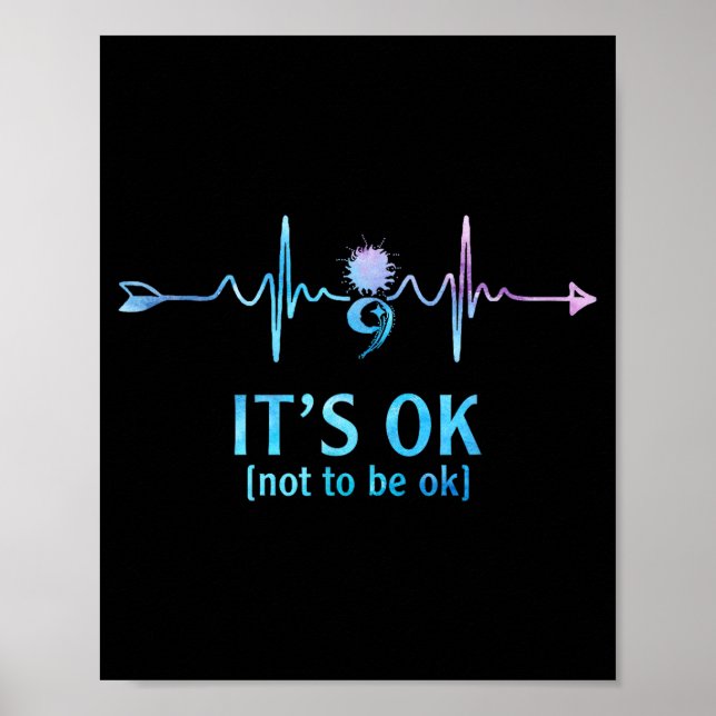 It's Ok Not To Be Ok Semicolon Suicide Prevention  Poster (Front)