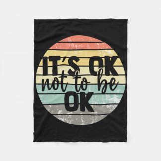 It's Ok Not To Be Ok Vintage Mental Health Awarene Fleece Blanket