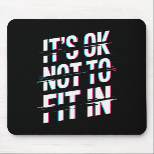 It's Ok Not To Fit In Neurodiversity Mental Health Mouse Pad