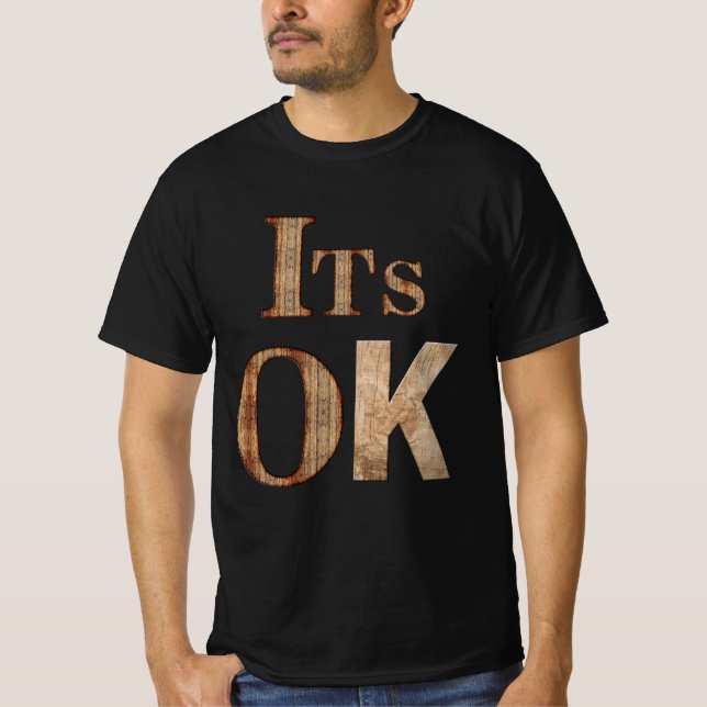 It's Ok T-Shirt (Front)