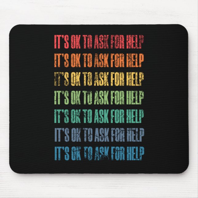 It's Ok To Ask For Help 1  Mouse Pad (Front)