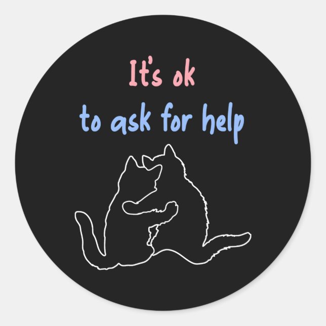It'S Ok To Ask For Help Classic Round Sticker (Front)