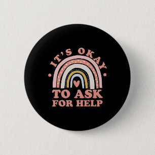 It's Ok To Ask For Help - Mental Health 6 Cm Round Badge