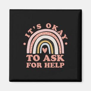 It's Ok To Ask For Help - Mental Health Magnet
