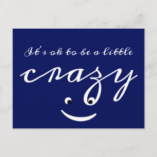 It's ok to be a little crazy Cute Funny Postcard