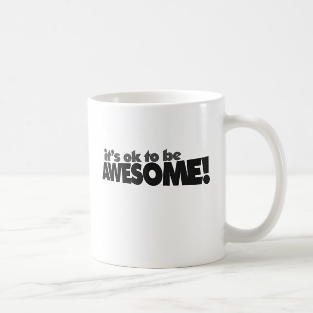 It's ok to be awesome coffee mug (Right)