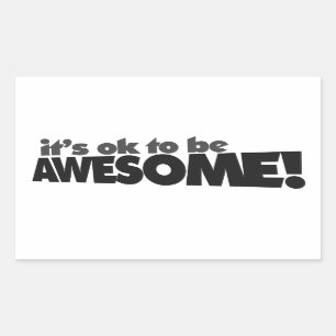 It's ok to be awesome rectangular sticker