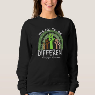 It's Ok To Be Different Achalasia Awareness Lime G Sweatshirt