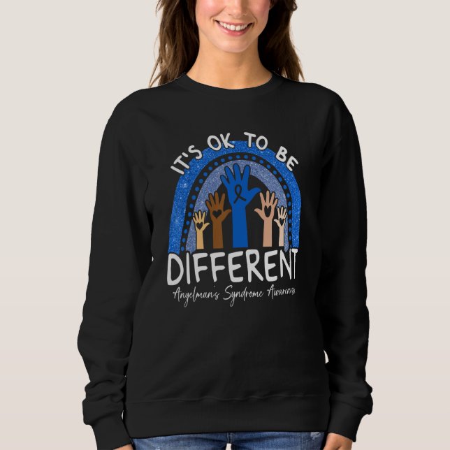 It's Ok To Be Different Angelmanu2019s Syndrome Aw Sweatshirt (Front)