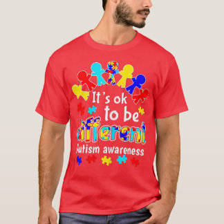It's ok to be Different Autism Awareness (2)  T-Shirt