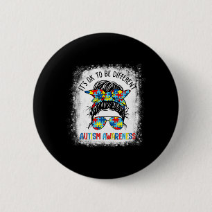 It's Ok To Be Different Autism Awareness Messy Bun 6 Cm Round Badge