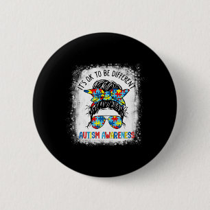 It's Ok To Be Different Autism Awareness Messy Bun 6 Cm Round Badge