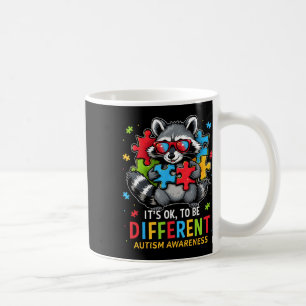 It's Ok To Be Different Autistic Racoon Autism Aw Coffee Mug