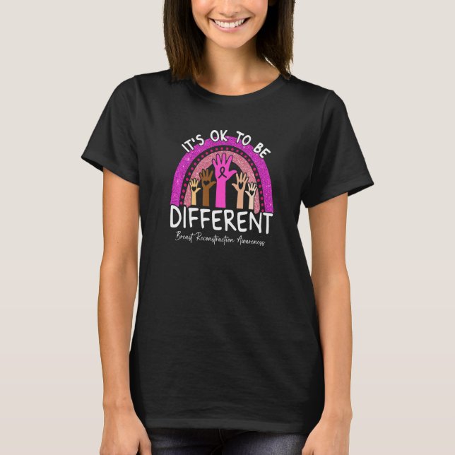 It's Ok To Be Different Breast Reconstruction Awar T-Shirt (Front)