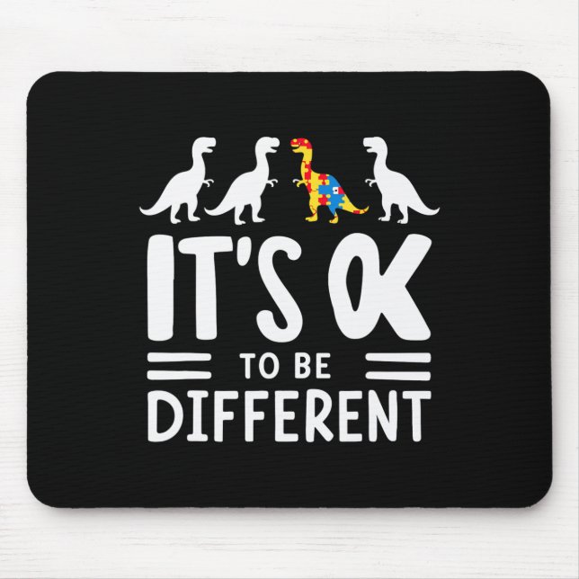 Its Ok To Be Different Dinosaur Autism Awareness K Mouse Pad (Front)