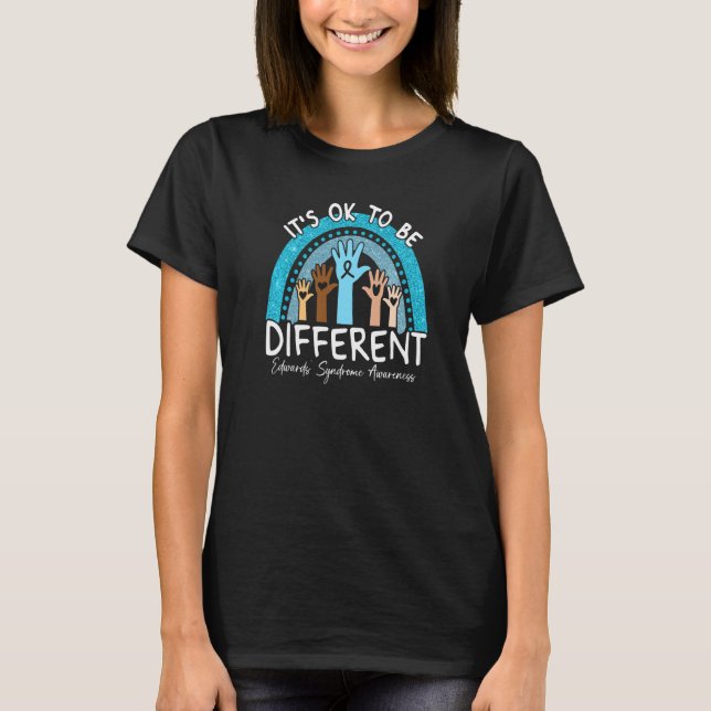 It's Ok To Be Different Edwardsu2019 Syndrome Awar T-Shirt (Front)
