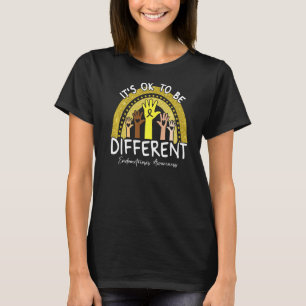 It's Ok To Be Different Endometriosis Awareness Ye T-Shirt