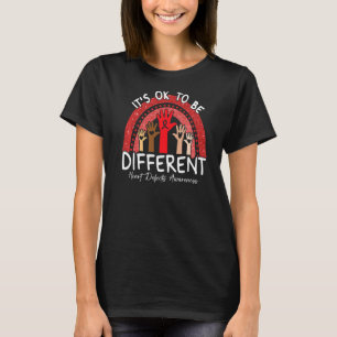 It's Ok To Be Different Heart Defects Awareness Re T-Shirt