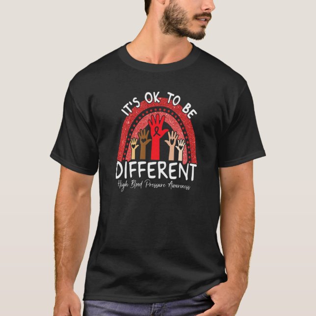 It's Ok To Be Different High Blood Pressure Awaren T-Shirt (Front)
