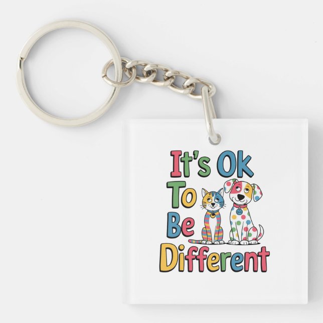 It's ok to be different key ring (Front)