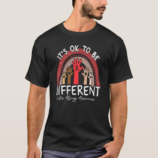 It's Ok To Be Different Latex Allergy Awareness Re T-Shirt (Front)