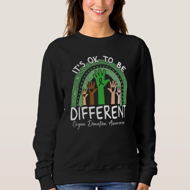 It's Ok To Be Different Organ Donation Awareness G Sweatshirt (Front)
