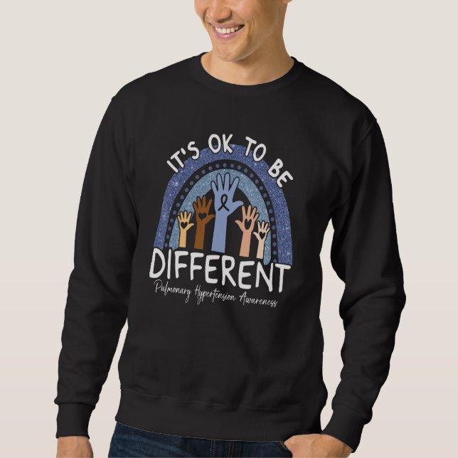 It's Ok To Be Different Pulmonary Hypertension Awa Sweatshirt (Front)