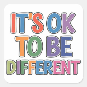 It's ok to be different square sticker