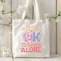 It's OK To Dance Alone Funny Single Self Love
