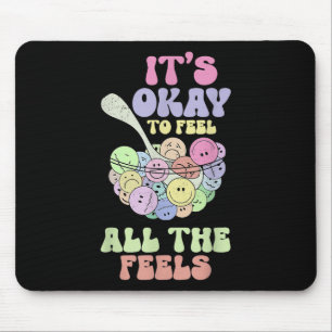 Its Ok To Feel All The Feels Mental Health Awarene Mouse Pad