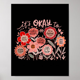 It's Ok To Flowers Mental Health Awareness Positiv Poster