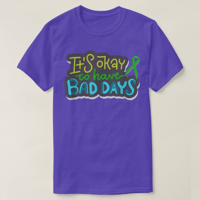It's Ok To Have Bad Days Mental Health Awareness 2 T-Shirt (Design Front)