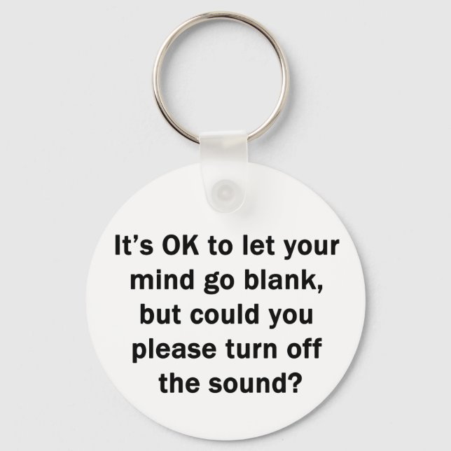 It's OK to let your mind go blank... Key Ring (Front)