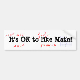 It's OK to like Math! Bumper Sticker