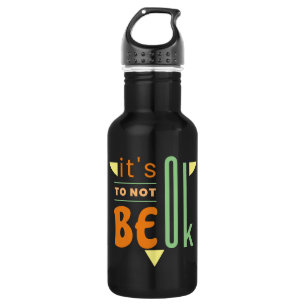 It's ok to not be ok 532 ml water bottle